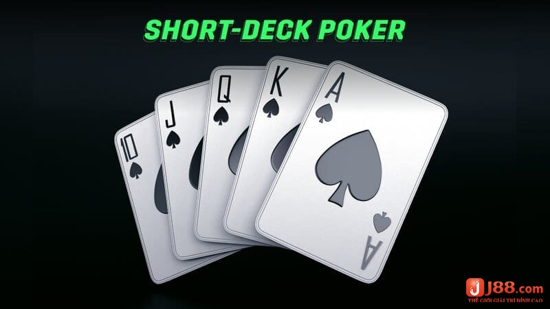 Theo chân J88 để đi tìm hiểu thông tin Short Deck Poker là gì