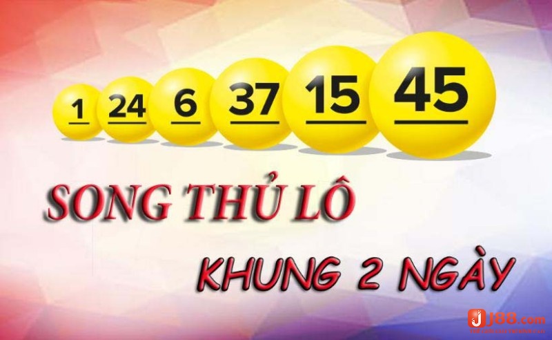 Song thủ lô nuôi khung 2 ngày là một cách ghi thông mình được nhiều cao thủ đánh giá cao,