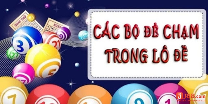 Các bộ số lô đề xếp theo chạm có tỉ lệ thắng cực kì cao