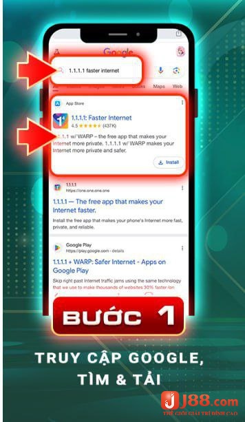 Hướng dẫn dùng VPN truy cập J88 khi bị chặn là truy cập google tìm và tải 1.1.1.1
