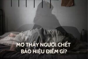 Mơ thấy người giả vờ chết đánh đề con gì mang lại tài lộc