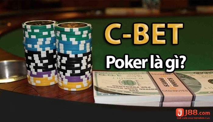 Chiến thuật C Bet trong Poker là gì?